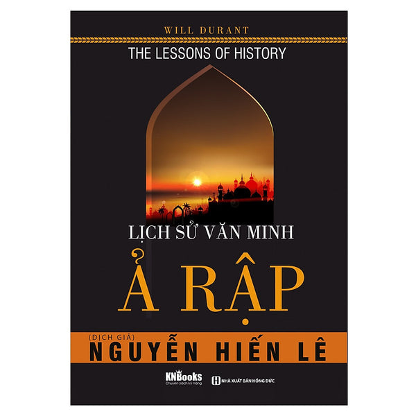 Lịch Sử Văn Minh Ả Rập (Tặng Kèm Kho Audio Books)