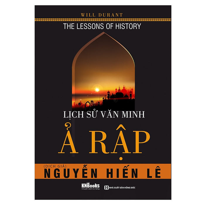 Lịch Sử Văn Minh Ả Rập (Tặng Kèm Kho Audio Books)