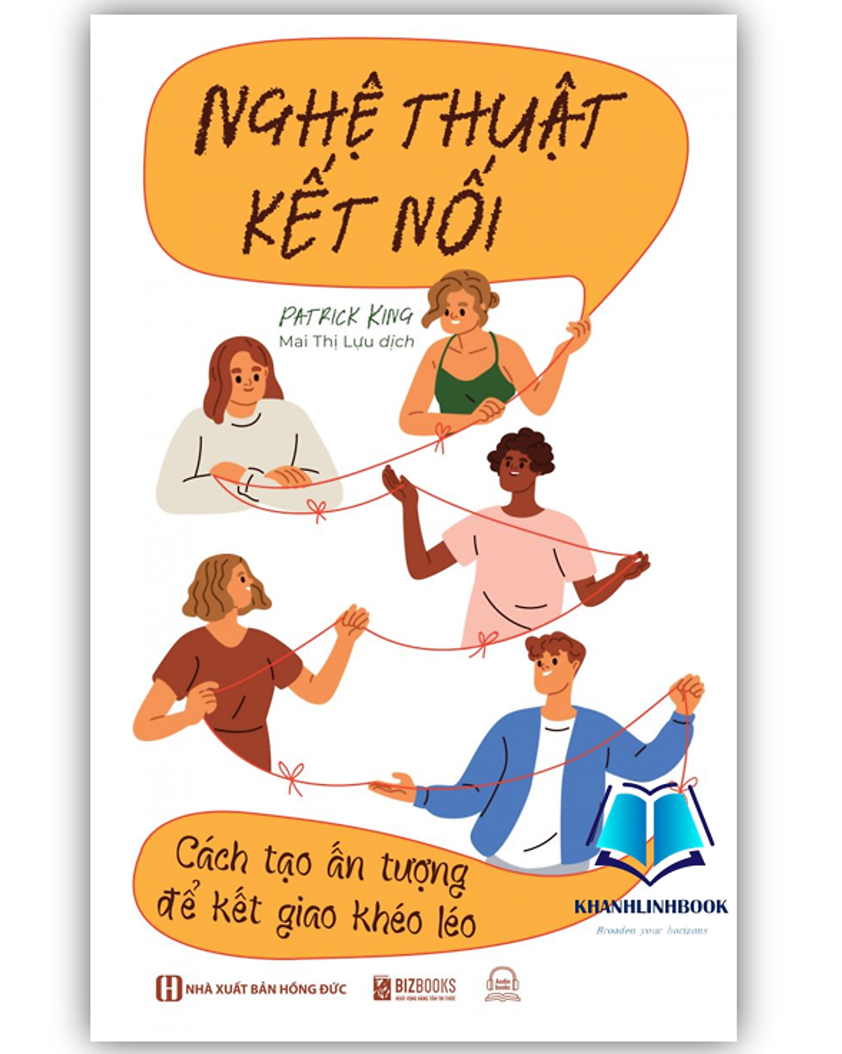 Sách - Nghệ Thuật Kết Nối - Cách Tạo Ấn Tượng Để Kết Giao Khéo Léo (Mc)