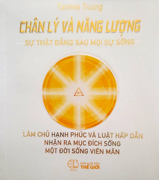 Chân Lý Và Năng Lượng - Sự Thật Đằng Sau Mỗi Sự Sống