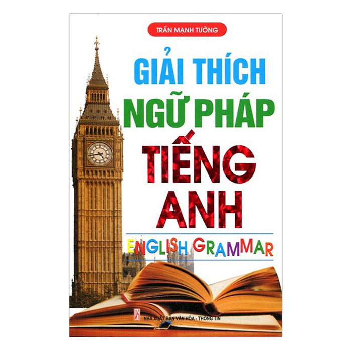 Giải Thích Ngữ Pháp Tiếng Anh (Tái Bản)