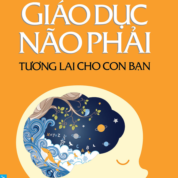 Giáo Dục Não Phải - Tương Lai Cho Con Bạn