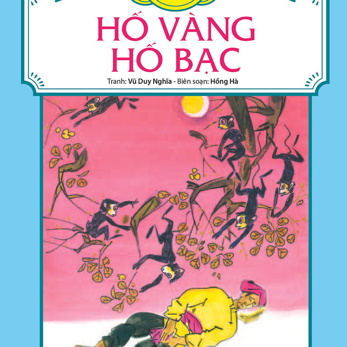 Tranh Truyện Dân Gian Việt Nam - Hố Vàng Hố Bạc (Tái Bản 2017)