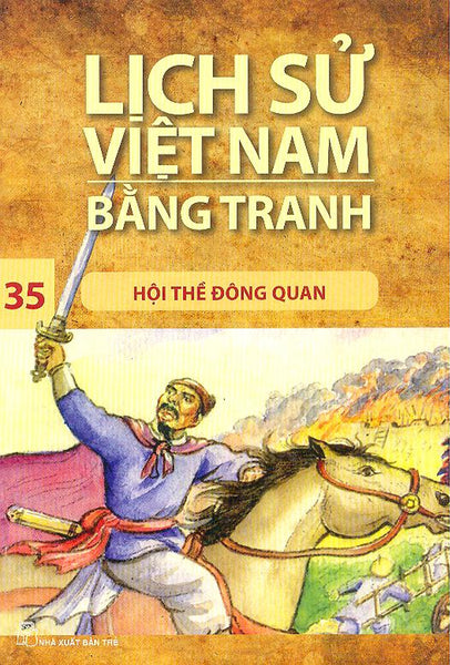 Lịch Sử Việt Nam Bằng Tranh Tập 35: Hội Thề Đông Quan (Tái Bản)