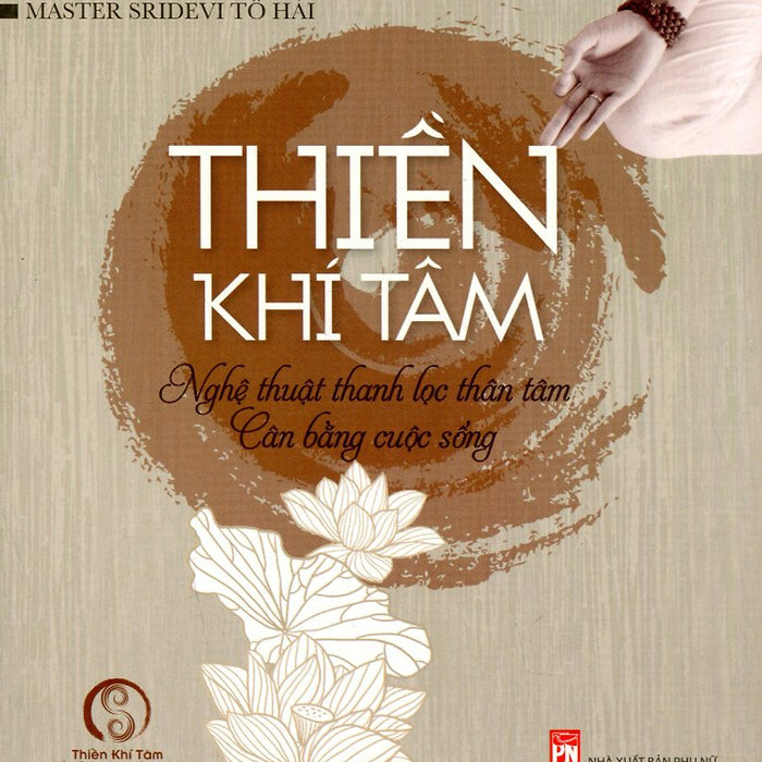 Thiền Khí Tâm - Nghệ Thuật Thanh Lọc Thân Tâm, Cân Bẳng Cuộc Sống