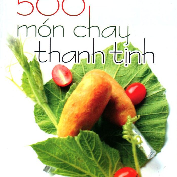 500 Món Chay Thanh Tịnh - Tập 1