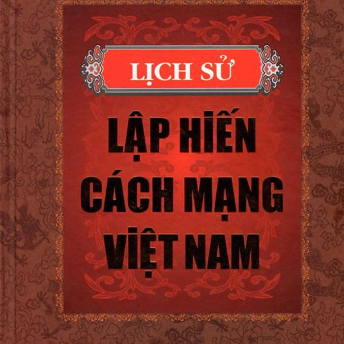 Lịch Sử Lập Hiến Cách Mạng Việt Nam
