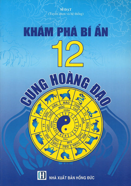 Khám Phá Bí Ẩn 12 Cung Hoàng Đạo