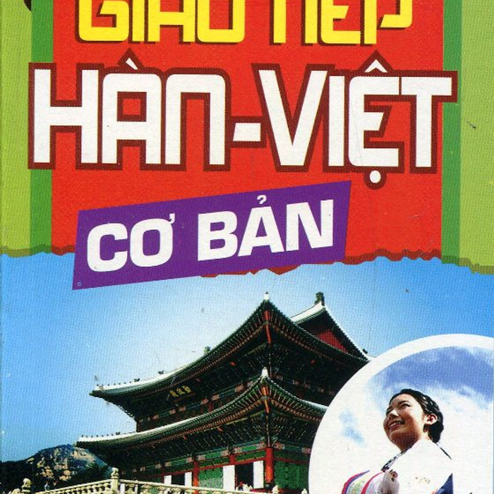 Giao Tiếp Hàn - Việt Cơ Bản (Kèm Cd)