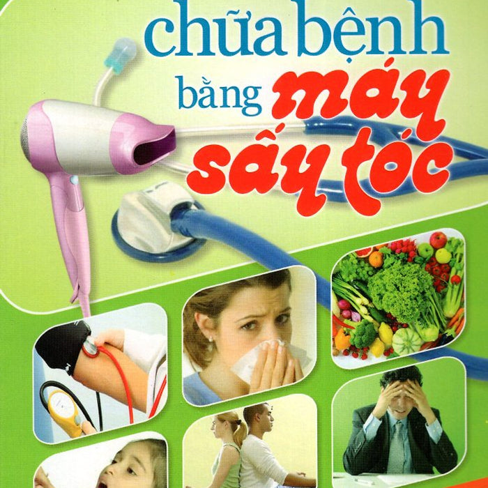 Chữa Bệnh Bằng Máy Sấy Tóc