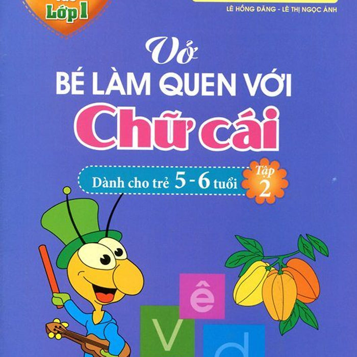 Mai Em Vào Lớp 1 - Vở Bé Làm Quen Với Chữ Cái (Dành Cho Trẻ 5 - 6 Tuổi) - Tập 2