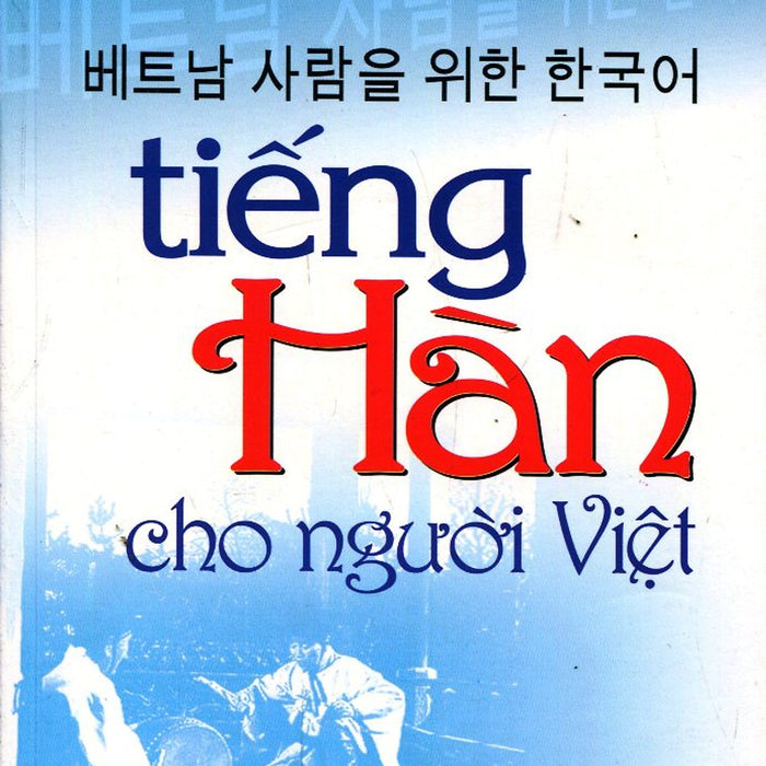Tiếng Hàn Cho Người Việt (Kèm Cd)