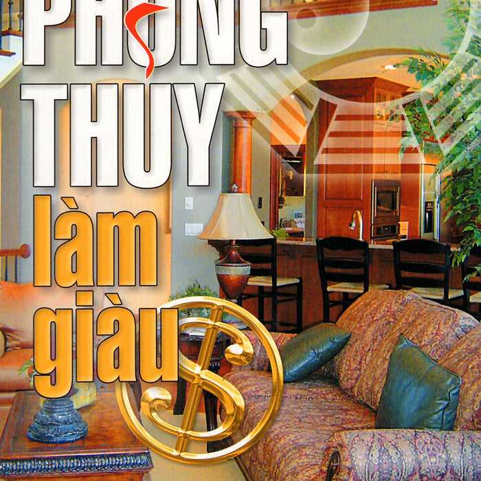 Phong Thủy Làm Giàu (Tái Bản)