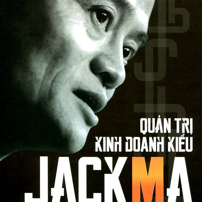 Quản Trị Kinh Doanh Kiểu Jack Ma