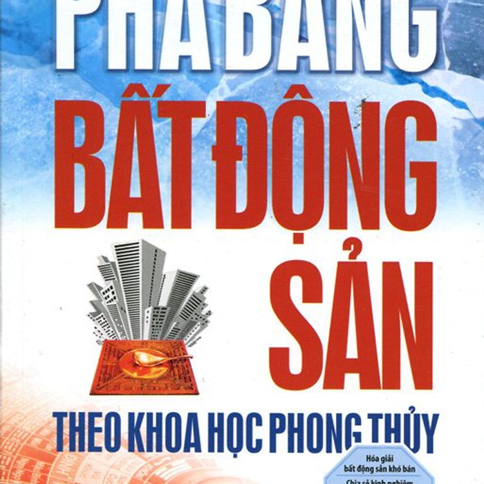 Phá Băng Bất Động Sản Theo Khoa Học Phong Thủy