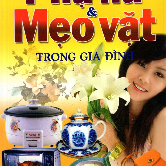 Phụ Nữ & Mẹo Vặt Trong Gia Đình