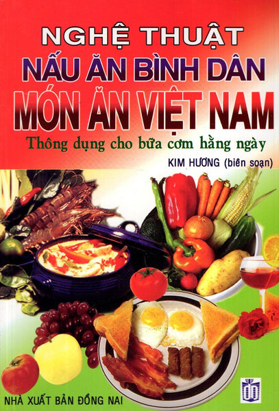 Nghệ Thuật Nấu Ăn Bình Dân - Món Ăn Việt Nam