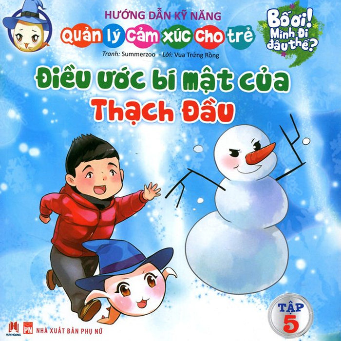 Bố Ơi Mình Đi Đâu Thế - Điều Ước Bí Mật Của Thạch Đầu