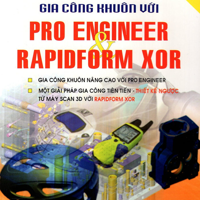 Gia Công Khuôn Với Pro Engineer & Rapidform Xor