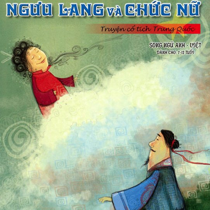 Tủ Sách Truyện Cổ Tích - Ngưu Lang Và Chức Nữ (Song Ngữ Anh - Việt)