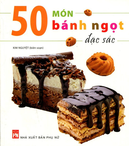 50 Món Bánh Ngọt Đặc Sắc (Tái Bản)
