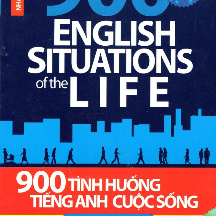 900 Tình Huống Tiếng Anh Cuộc Sống (Kèm Cd)