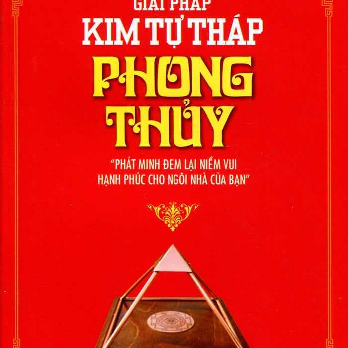 Giải Pháp Kim Tự Tháp Phong Thủy