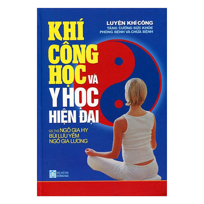 Khí Công Học Và Y Học Hiện Đại (Tái Bản)