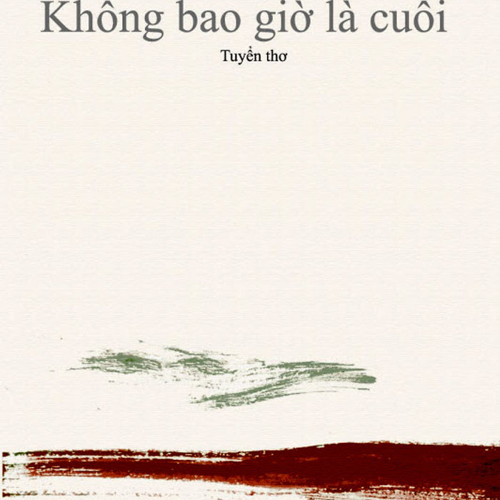 Không Bao Giờ Là Cuối (Tái Bản 2015)