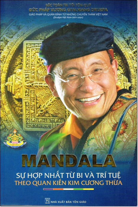 Mandala - Sự Hợp Nhất Từ Bi Và Trí Tuệ Theo Quan Kiến Kim Cương Thừa