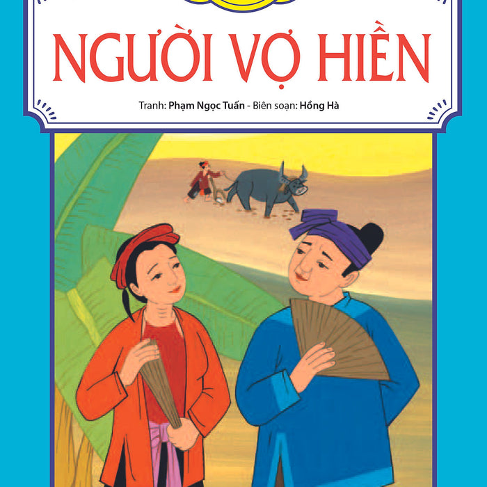 Tranh Truyện Dân Gian Việt Nam - Người Vợ Hiền (Tái Bản 2017)