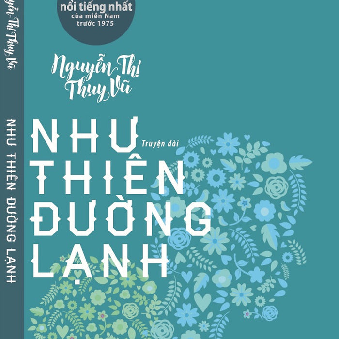 Như Thiên Đường Lạnh - Truyện Dài (Một Trong 5 Nữ Nhà Văn Nổi Tiếng Nhất Của Miền Nam Trước 1975)