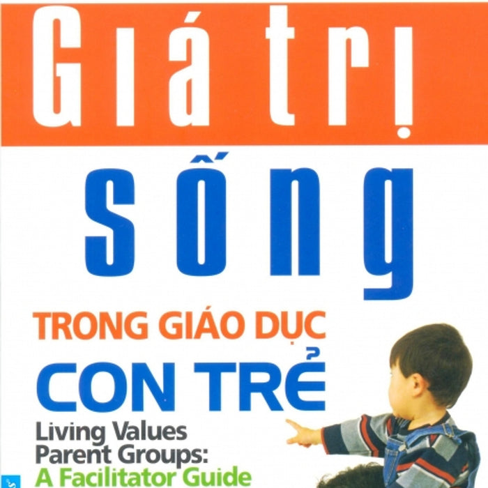 Những Giá Trị Sống Trong Giáo Dục Con Trẻ