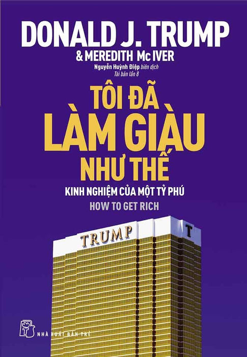 D.Trump - Tôi Đã Làm Giàu Như Thế