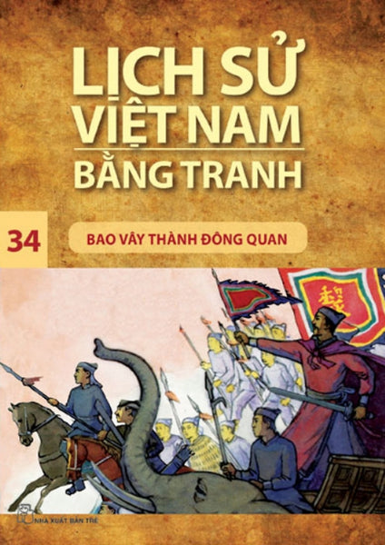 Lịch Sử Việt Nam Bằng Tranh (Tập 34) - Bao Vây Thành Đông Quan