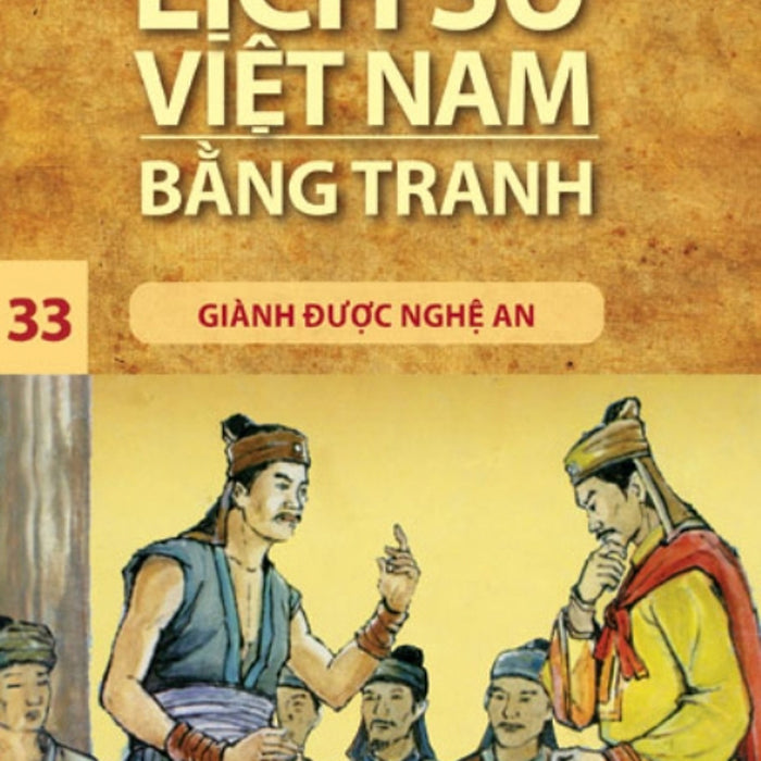 Lịch Sử Việt Nam Bằng Tranh (Tập 33) - Giành Được Nghệ An
