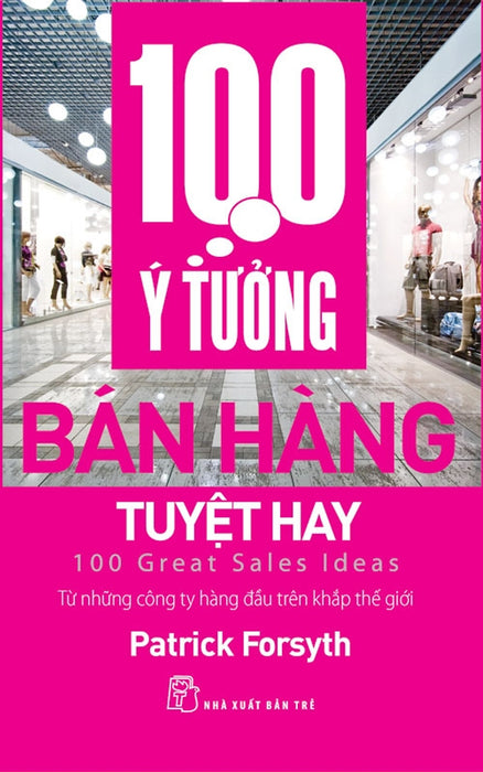 100 Ý Tưởng Bán Hàng Tuyệt Hay