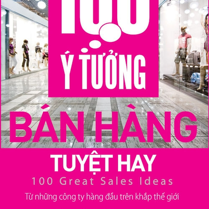 100 Ý Tưởng Bán Hàng Tuyệt Hay