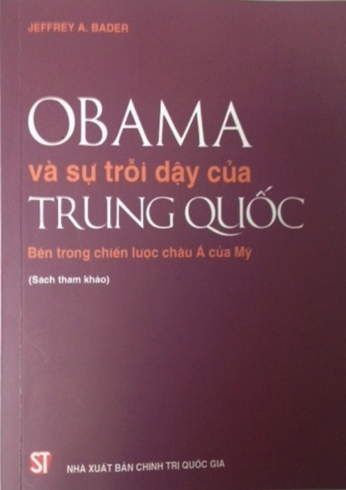 Obama Và Sự Trỗi Dậy Của Trung Quốc - Bên Trong Chiến Lược Châu Á Của Mỹ