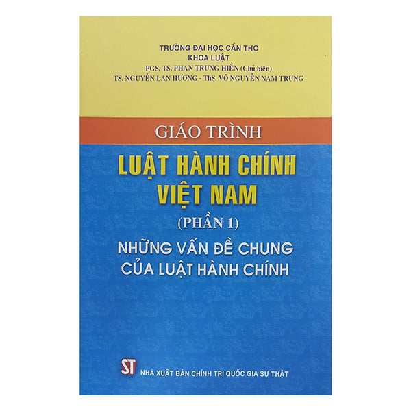 Giáo Trình Luật Hành Chính Việt Nam (Phần 1) - Những Vấn Đề Chung Của Luật Hành Chính
