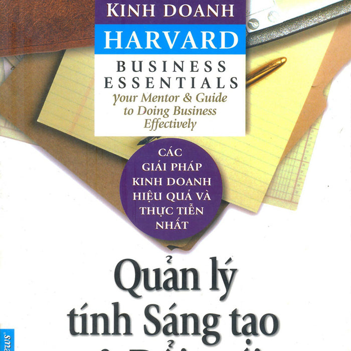 Cẩm Nang Kinh Doanh -  Quản Lý Tính Sáng Tạo Và Đổi Mới (Tái Bản)