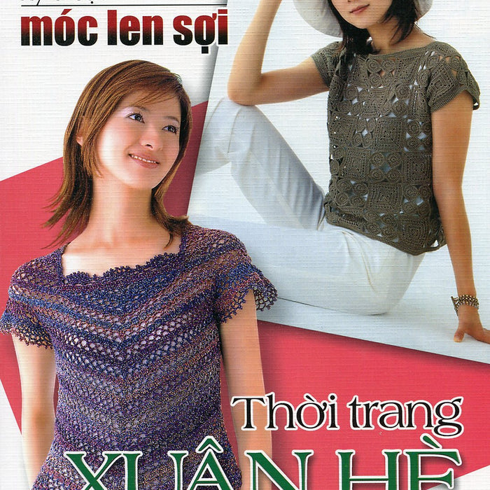 Kỹ Thuật Móc Len Sợi - Thời Trang Xuân Hè