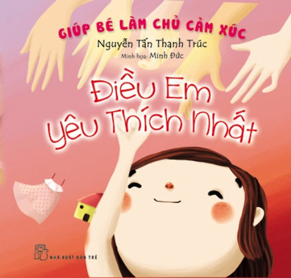 Giúp Bé Làm Chủ Cảm Xúc - Điều Em Yêu Thích Nhất