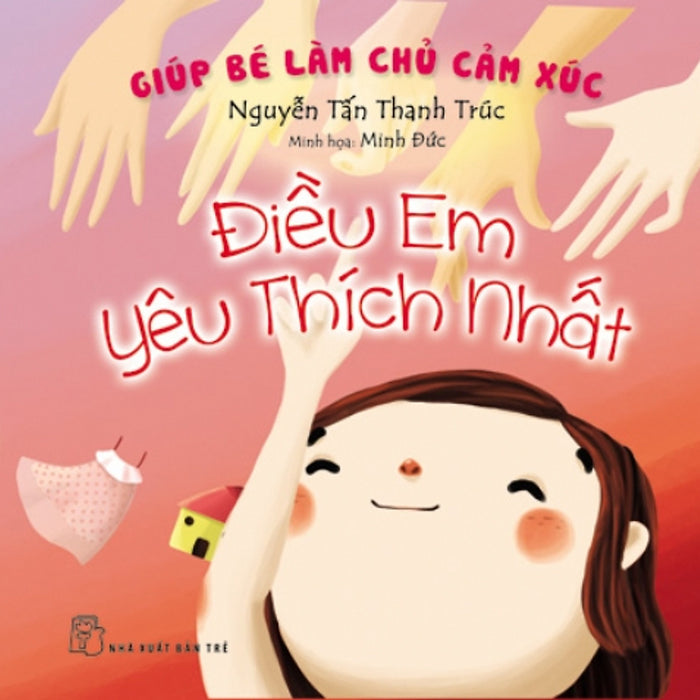 Giúp Bé Làm Chủ Cảm Xúc - Điều Em Yêu Thích Nhất