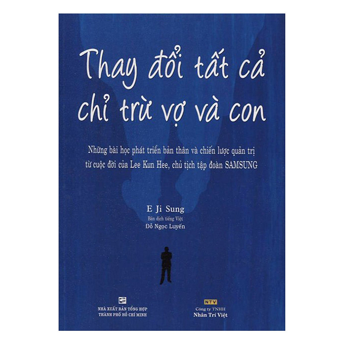 Thay Đổi Tất Cả Chỉ Trừ Vợ Và Con