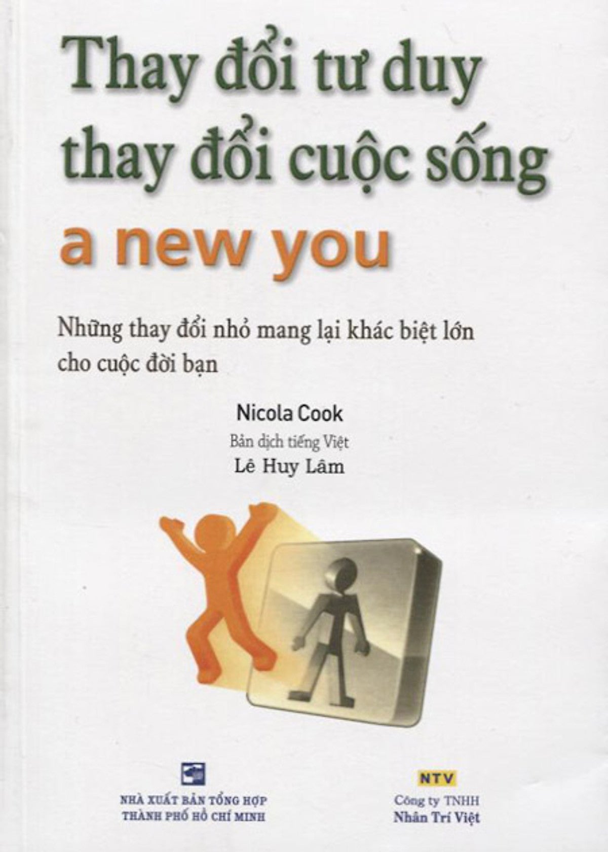 Thay Đổi Tư Duy, Thay Đổi Cuộc Sống (Tái Bản)