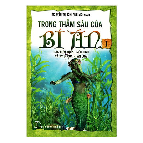 Trong Thẳm Sâu Của Bí Ẩn - Các Hiện Tượng Siêu Linh Và Kỳ Bí Của Nhân Loại - Tập 1 (Tái Bản)