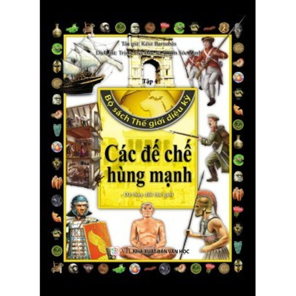 Bộ Sách Thế Giới Diệu Kỳ (Tập 4) - Các Đế Chế Hùng Mạnh