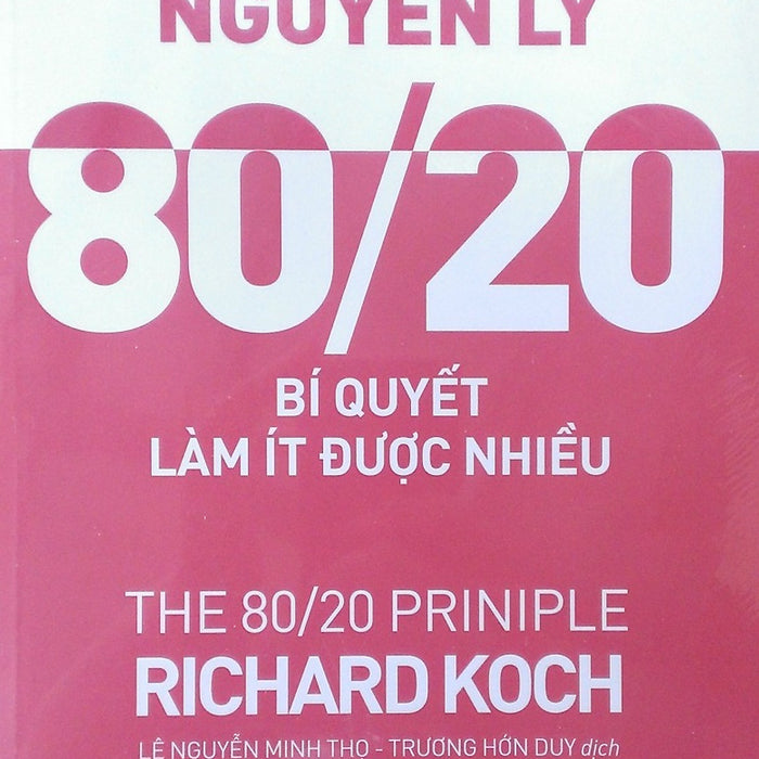Nguyên Lý 80/20 - Bí Quyết Làm Ít Được Nhiều (Tái Bản 2017)